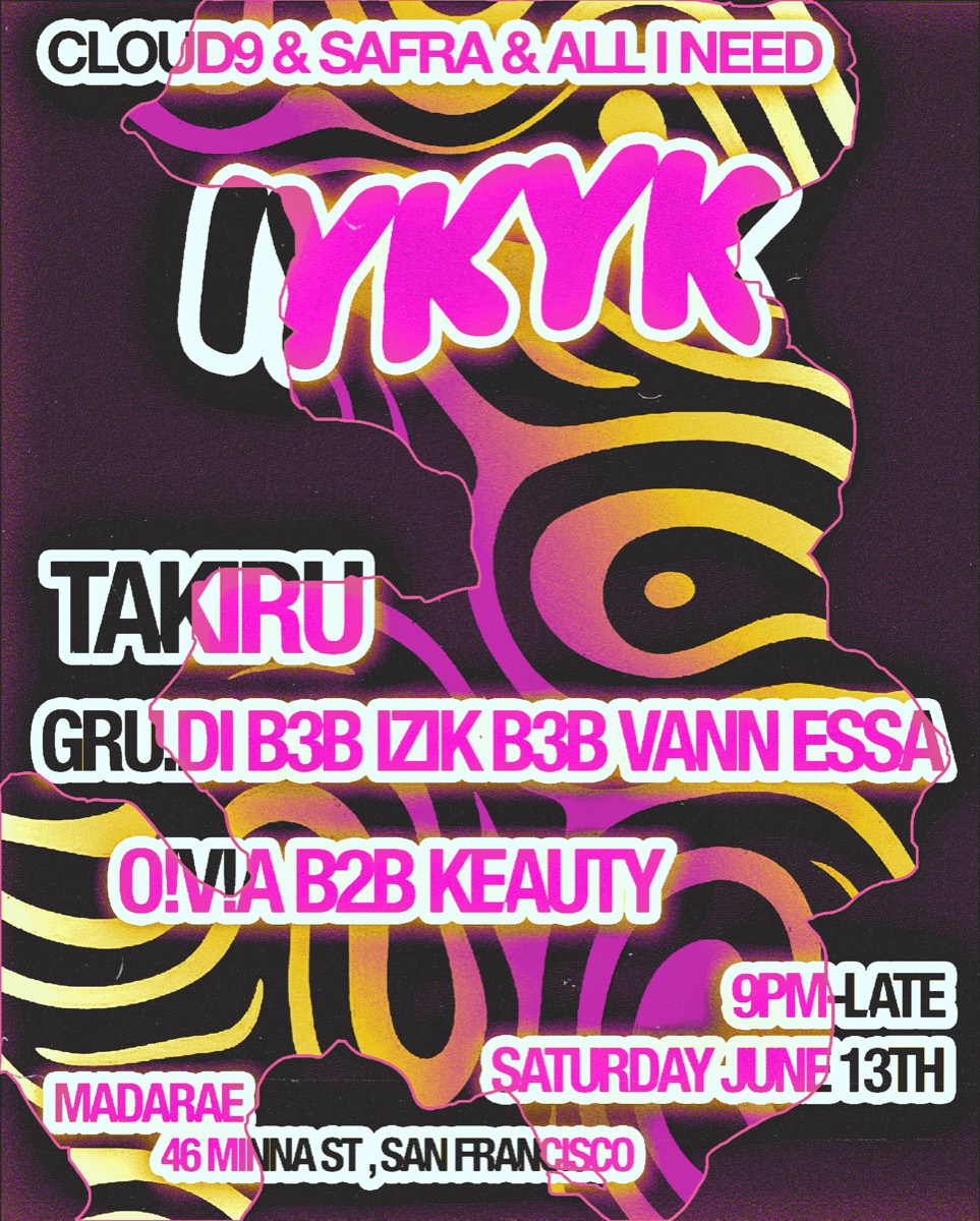 UYKYK — Cloud9 & Safra & All I Need at Madarae SF