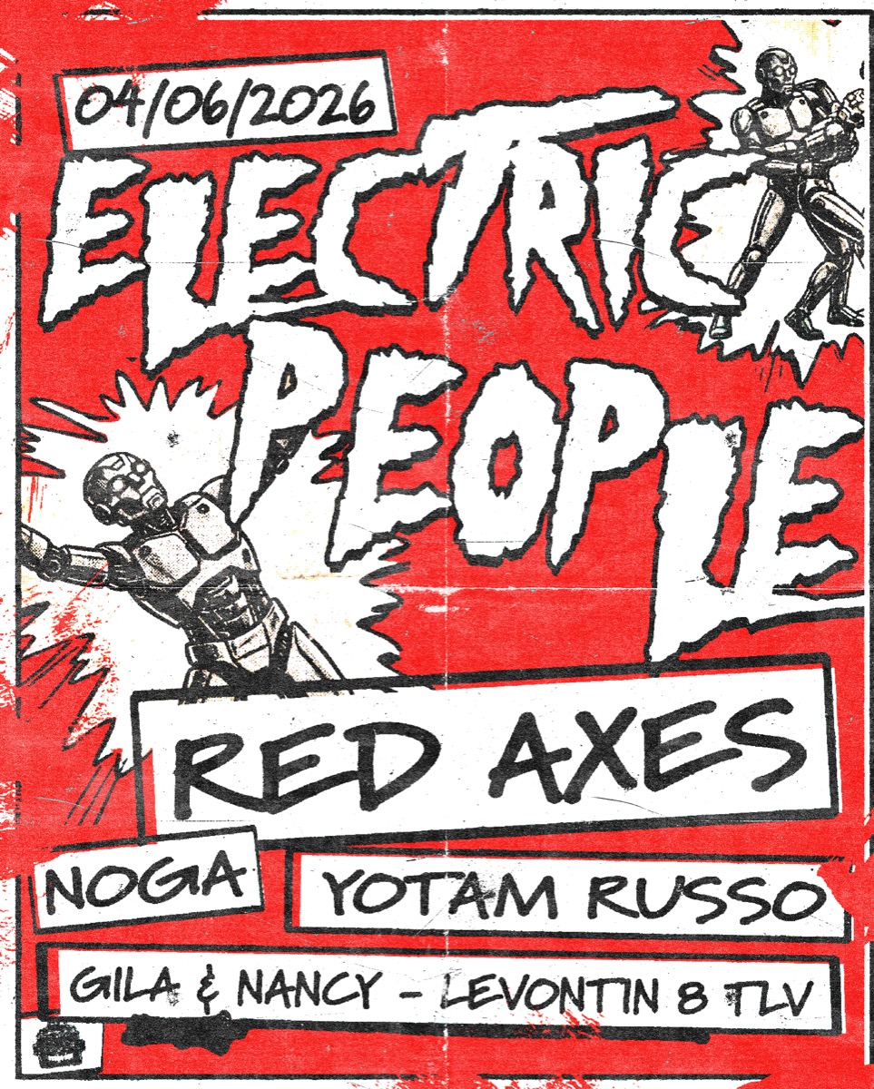 Electric People — Red Axes at Levontin 8 TLV